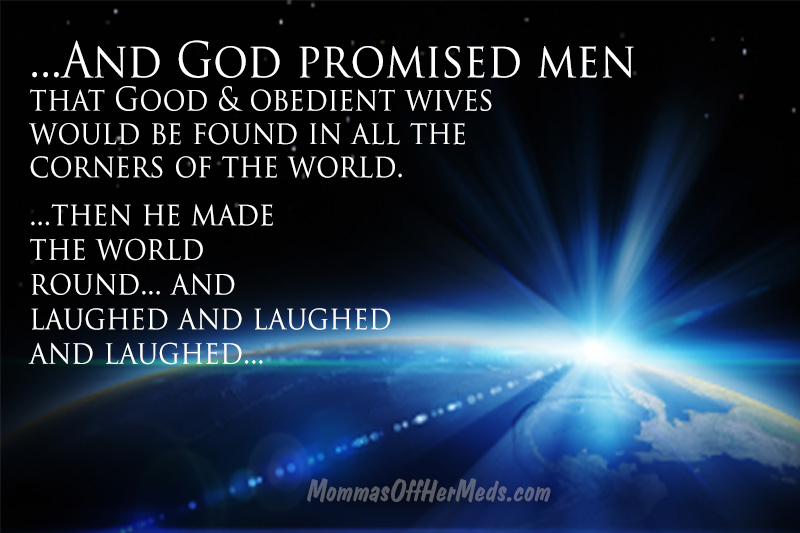 God promised men...